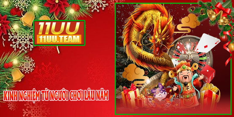 Kinh nghiệm từ người chơi lâu năm